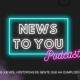 Cabecera del Podcast de NTY. Letras de neón iluminadas de News To You que indican que hay nuevo vídeo todos los jueves.